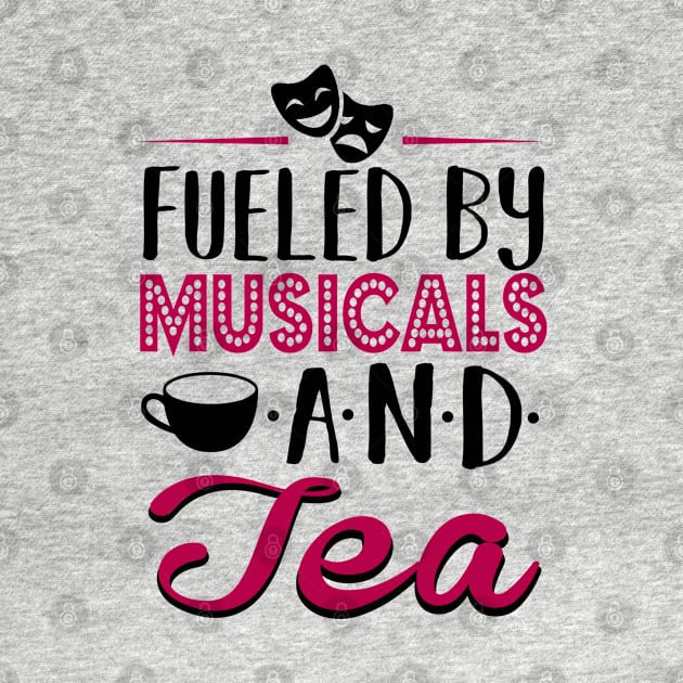 Fueled by Musicals and Tea by KsuAnn